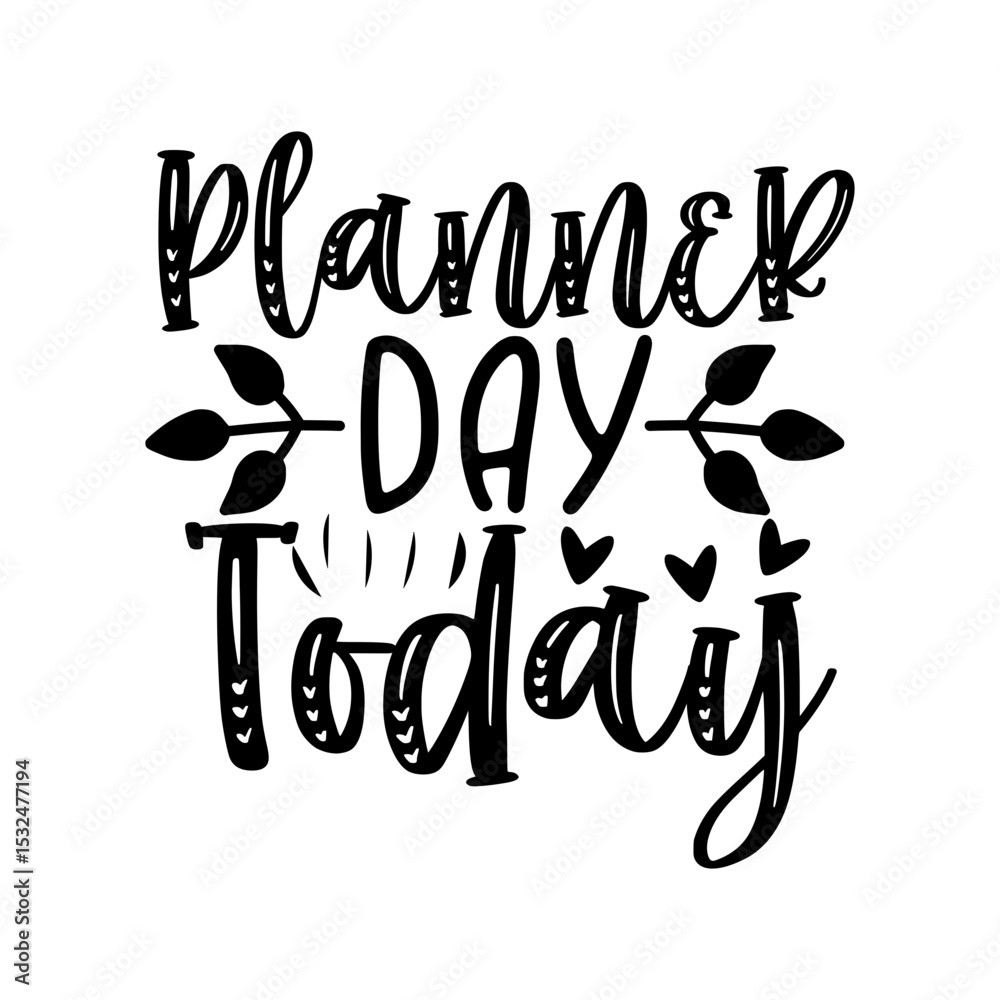 Obraz premium Planner Day Today Fun Typography Design for Daily Organization Quotes