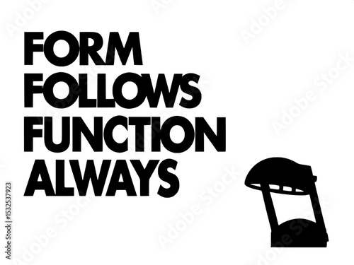 "Form Follows Function – Always."
– A promise to prioritize utility over embellishment.