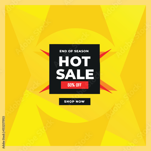 Eye Catching End of Season Sale Advertisement: A Vibrant Yellow Backdrop Sets the Stage for Hot Deals with a Bold Black Square and Red Accents, Inviting Customers to Shop Now