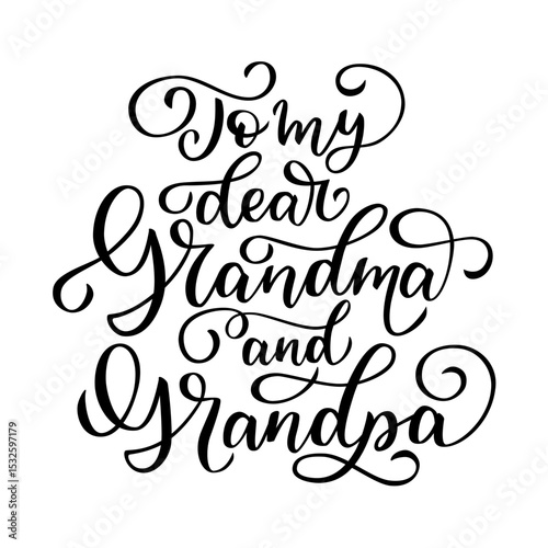 Heartfelt message to grandma and grandpa. Perfect for Grandparents Day, birthdays, or family celebration greeting card. Vector isolated lettering in script brush stroke style.