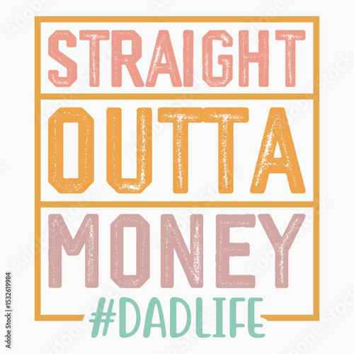 Straight Outta Money dadlife Retro T shirt SVG Design Sublimation PNG