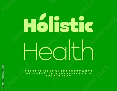 Vector Green template Holistic Health. Modern Classic Font. Artistic Alphabet Letters and Numbers set.