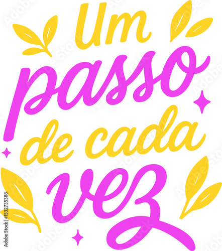 Letras decorativas frase um passo de cada vez