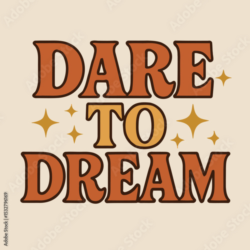 Retro Typography Inspirational Slogan Print with Vintage Font & Stars – “DARE TO DREAM” Vector