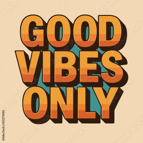 Vintage 3D “Good Vibes Only” Vector Print for Tees & Stickers