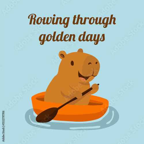 A cute capybara is sitting in a small orange boat with a paddle. The caption reads "Rowing through golden days."