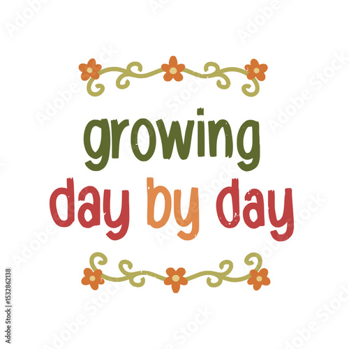 Growing Day by Day Quote