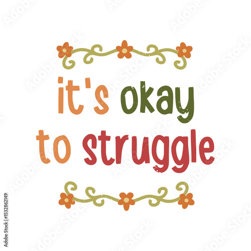 It’s Okay to Struggle Message