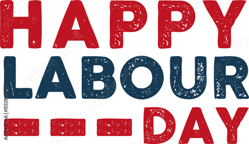 Displaying flat Labour Day greeting with rough red HAPPY or DAY, worn blue LABOUR, bars on clear bg
