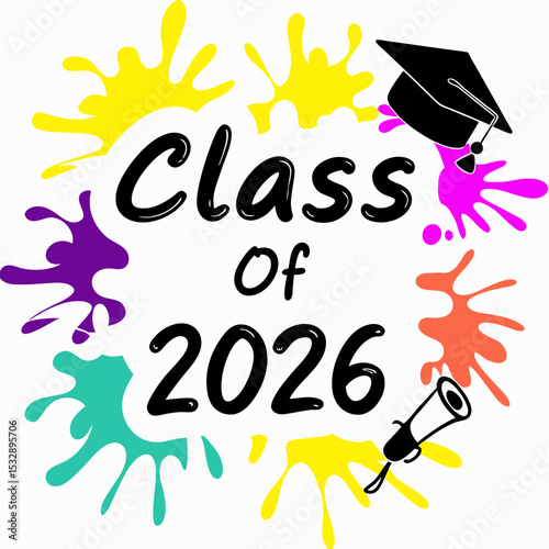 Class of 2026 graduation design colorful splashes