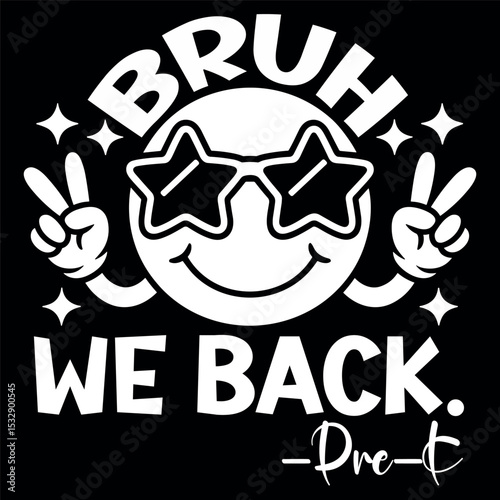 Bruh We Back Pre-k