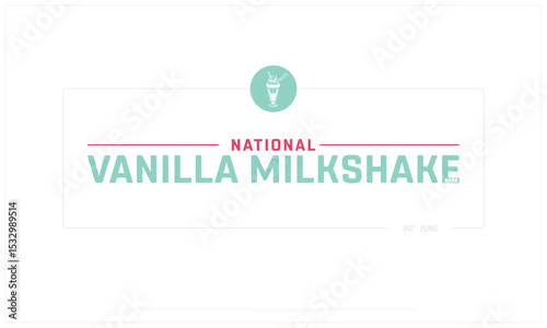 National Vanilla Milkshake Day design on white background, Typographic Design of National Vanilla Milkshake Day, Vector Design of National Vanilla Milkshake Day, National Vanilla Milkshake Day