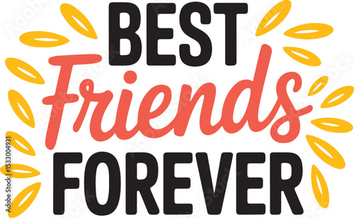 Bright Best Friends Forever Typography Design with Colorful Accents and Handwritten Style