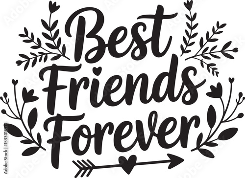 Best Friends Forever Quote Typography with Floral Elements and Arrow Design