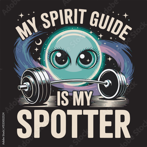 My Spirit Guide Is My Spotter Weightlifting Alien Design