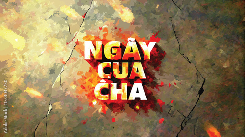 Artistic illustration of "ngay cua cha" text with a textured background celebrating father's day in vietnam