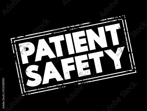 Patient Safety - prevention of errors and adverse effects to patients associated with health care, text concept stamp