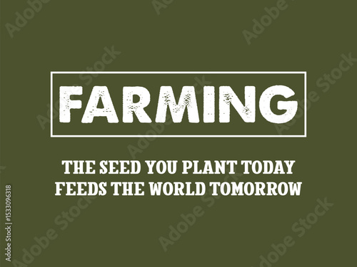 Plant today feed tomorrow inspirational farming t shirt design 