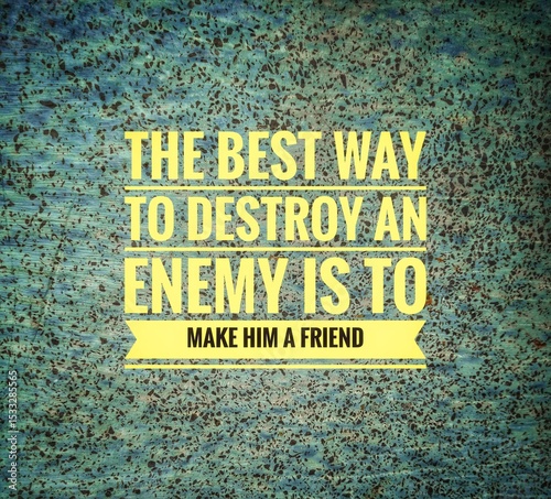 Words or quotes of inspiration and motivation...  