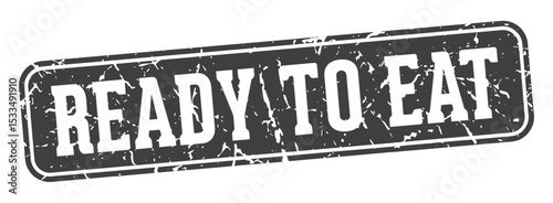ready to eat rectangular sign. ready to eat stamp