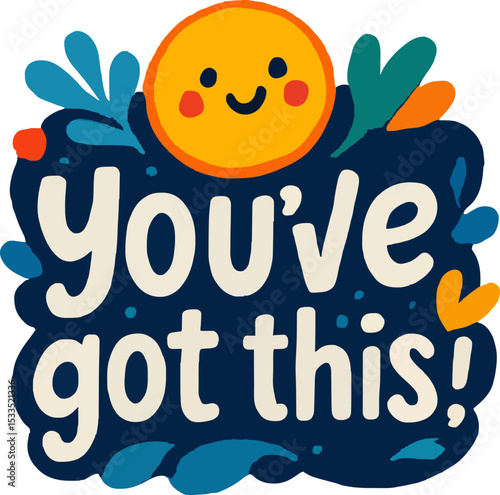 You've got this sticker label quotes vector illustration cute typography