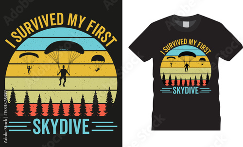 I Survived My First Skydive, Skydiving retro typography vector t-shirt design