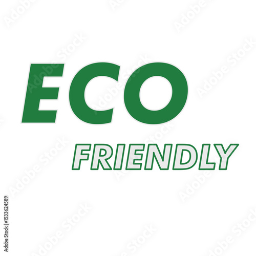 Text graphic displaying the words "ECO FRIENDLY" in green, emphasizing an environmentally conscious message.