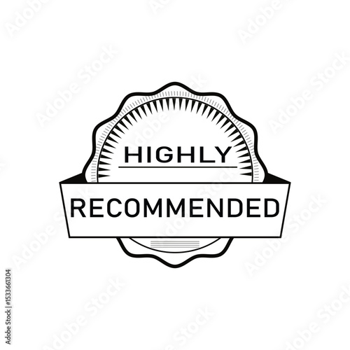 Highly Recommended Black and White Badge Vector Illustration - Quality Endorsement and Top Choice Seal


