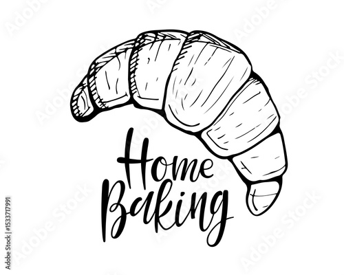Home Bakery poster for shop, bake house, menu, Element for kitchen design. Bake House calligraphy lettering with croissant sketch, bakery products isolated on white background. Home made croissant.