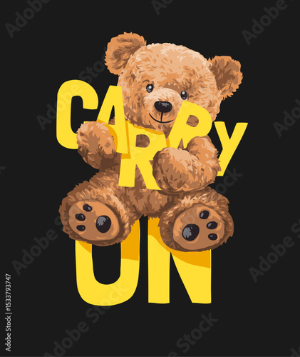 bear doll holding carry on slogan vector illustration hand drawn - not auto trace