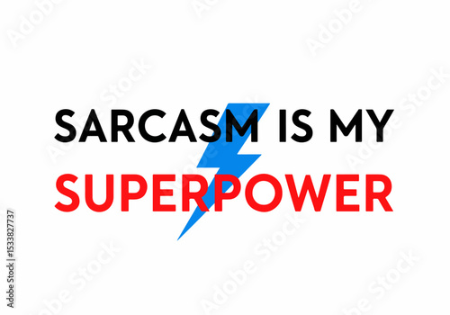 Sarcasm superpower message with lightning bolt icon