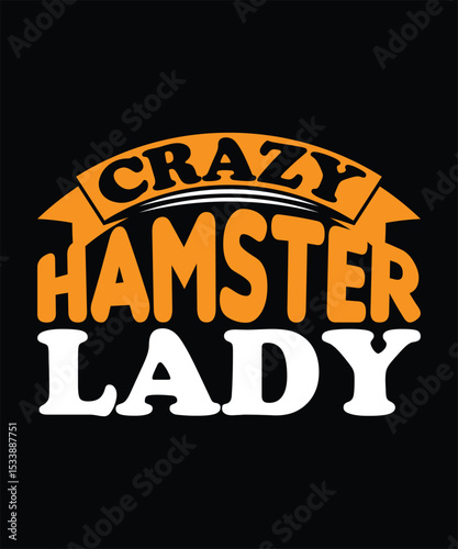 crazy hamster lady Hamster Typography T-Shirt Design