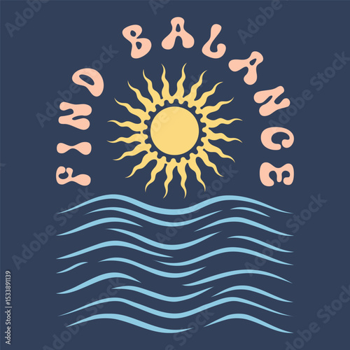 Summer Beach Paradise, Find Balance text with a waves illustration, for t-shirt prints, posters. Summer Beach Vector illustration.