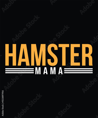 Hamster mama Hamster Typography T-Shirt Design