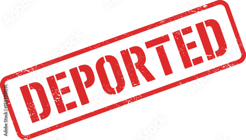 Deported Immigration Stamp - Visa Issues, Legal Status, Border Control, International Policy