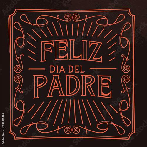 Festive feliz día del padre in spanish fathers day 2025 illustration with an orange decorative frame and radial burst design.