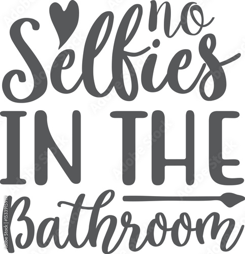 No Selfies in the Bathroom
