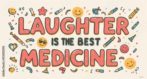 Illustration of the phrase laughter is the best medicine with cartoon drawings around the words