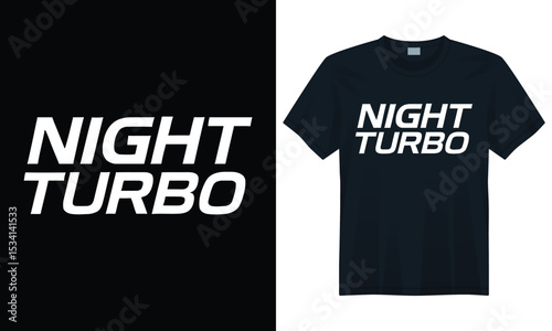 Dark night turbo t-shirt graphic design with powerful racing theme and modern sleek lettering
