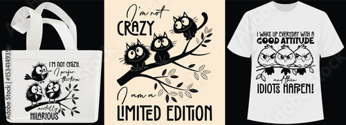 Funny vector with the phrase I Am Not Crazy, I Am A Limited Edition, showing a unique and humorous personality. Perfect for bold T-shirt designs.