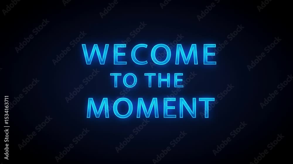 Neon blue text glowing against a dark background, inviting viewers to embrace the present moment Neon blue text glowing against a dark background, inviting viewers to embrace the present moment