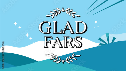 Festive and playful design featuring swedish "glad fars dag" text with decorative elements and a sky blue and white background