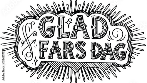 Hand drawn black and white illustration of swedish glad fars dag text for father's day greeting card or poster design