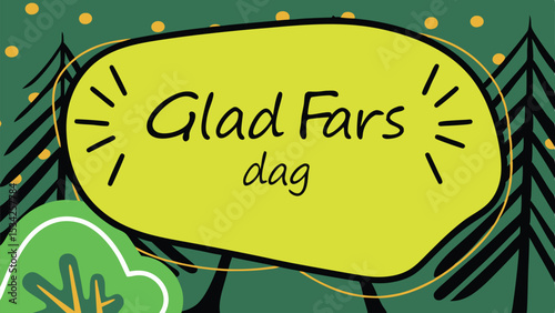 Illustration celebrating swedish glad fars dag with forest elements and a handwritten message for father's day in a whimsical design