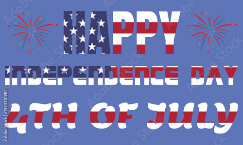 Independence Day Celebration: A vibrant graphic celebrating the Fourth of July, with bold typography in patriotic colors. showcasing the spirit of freedom and national pride with an illustration