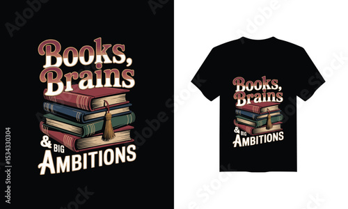 Back to School T-Shirt Design – "Books, Brains & Big Ambitions" Vector Illustration