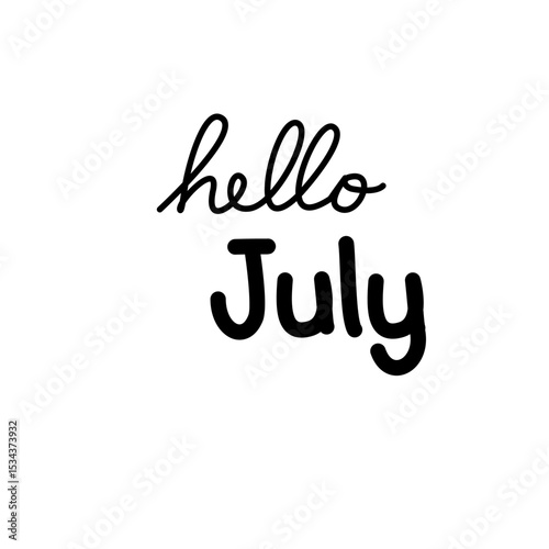 Hello July handwritten typography in black on white background 