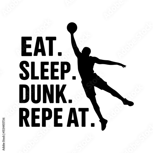 Eat Sleep Dunk Repeat Basketball T-Shirt Design Vector – Sports Quote Graphic, Player Silhouette, Urban Art
