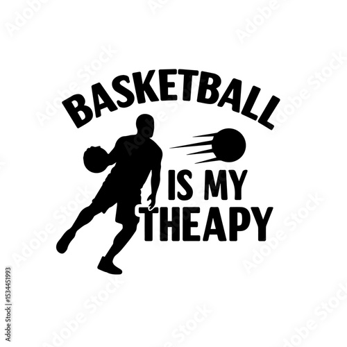 Basketball Is My Therapy T-Shirt Design Vector – Sports Quote Graphic, Player Silhouette, Urban Apparel Art