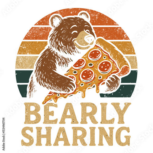 A delightful illustration showcasing the warmth and joy of sharing, featuring a cute bear generously offering a slice of pepperoni pizza. with a funny saying